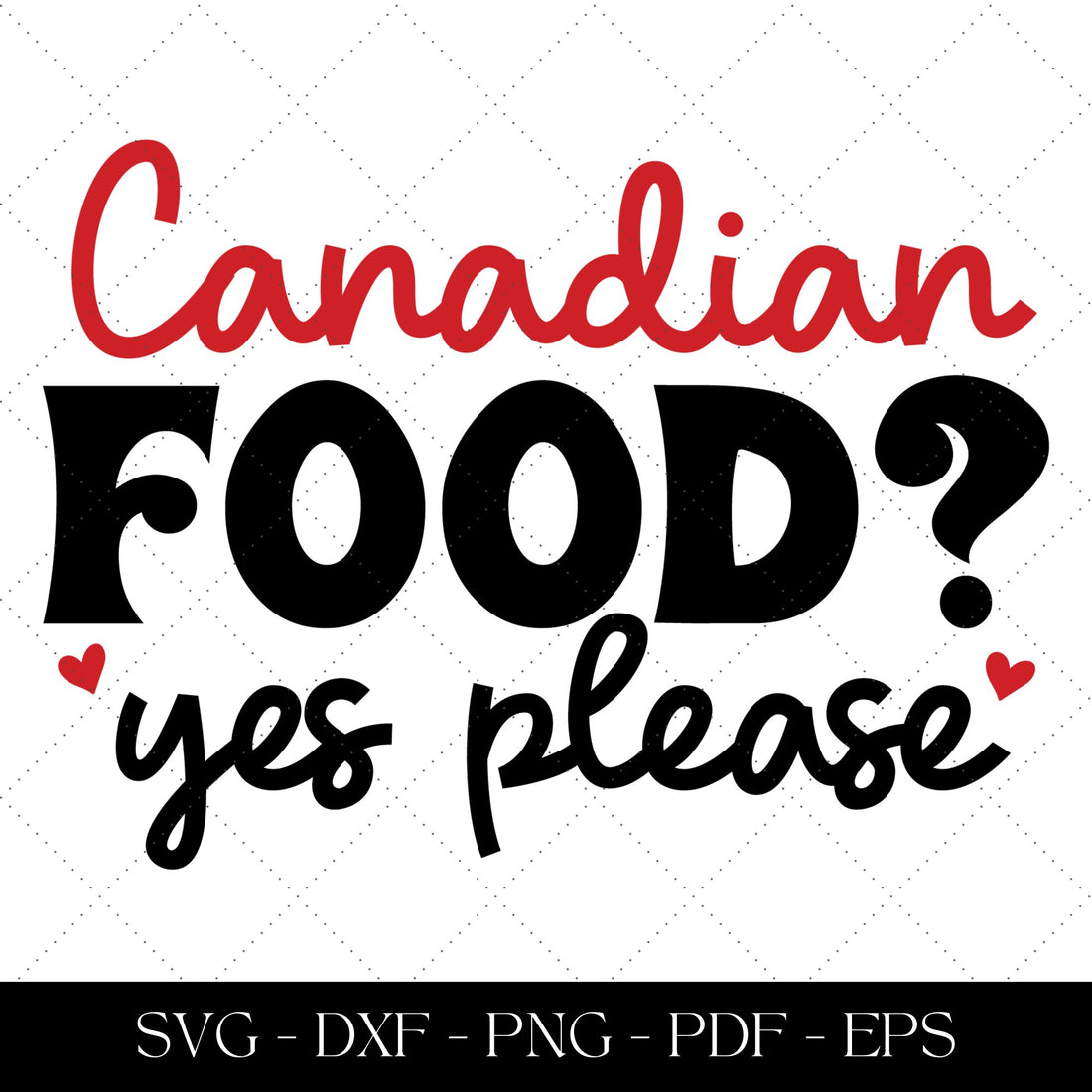 Canadian Food? Yes Please