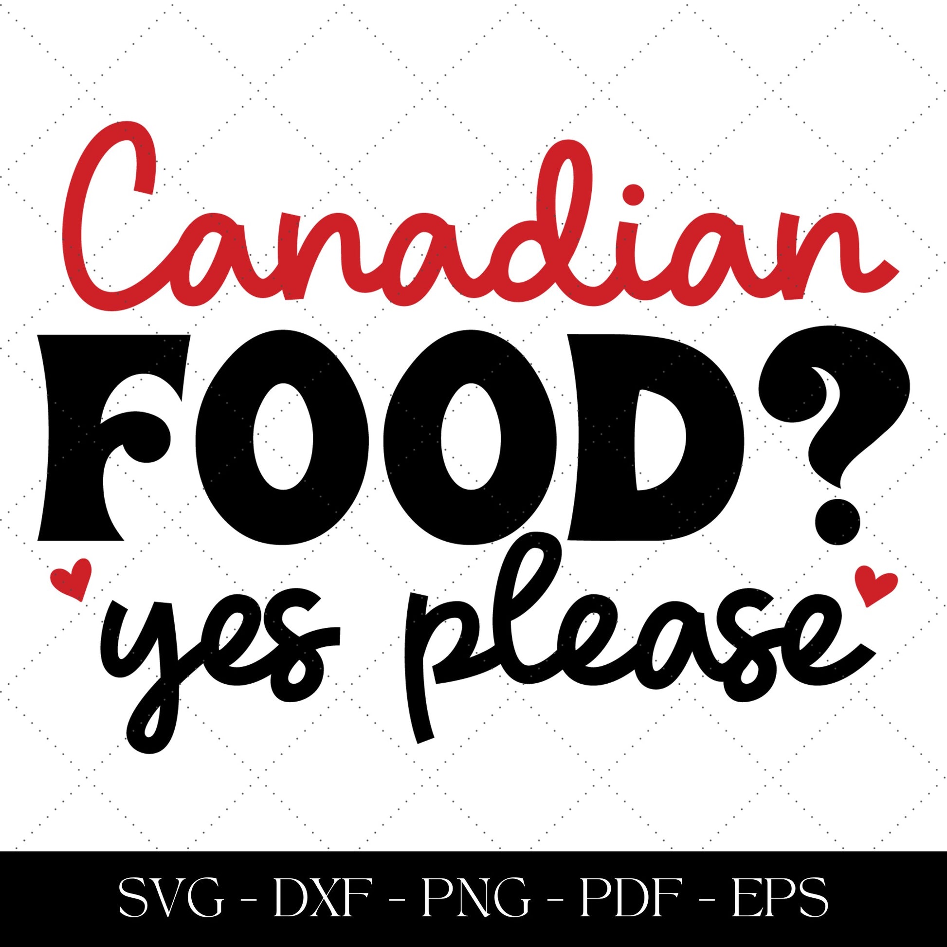 Canadian Food? Yes Please