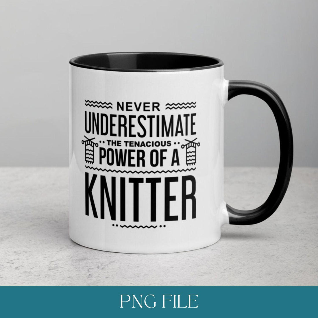 Never underestimate the tenacious power of a knitter, Funny PNG, Mother's day clipart, Instant digital download DIY