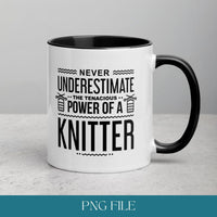 Never underestimate the tenacious power of a knitter, Funny PNG, Mother's day clipart, Instant digital download DIY