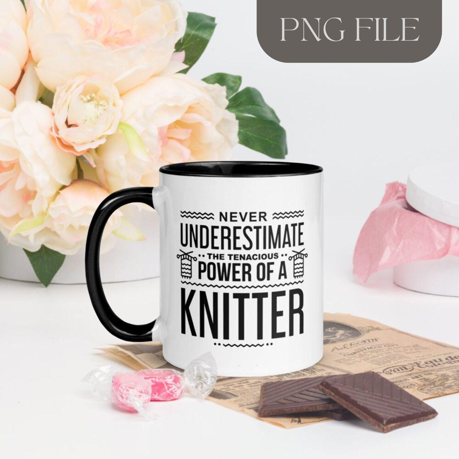 Never underestimate the tenacious power of a knitter, Funny PNG, Mother's day clipart, Instant digital download DIY